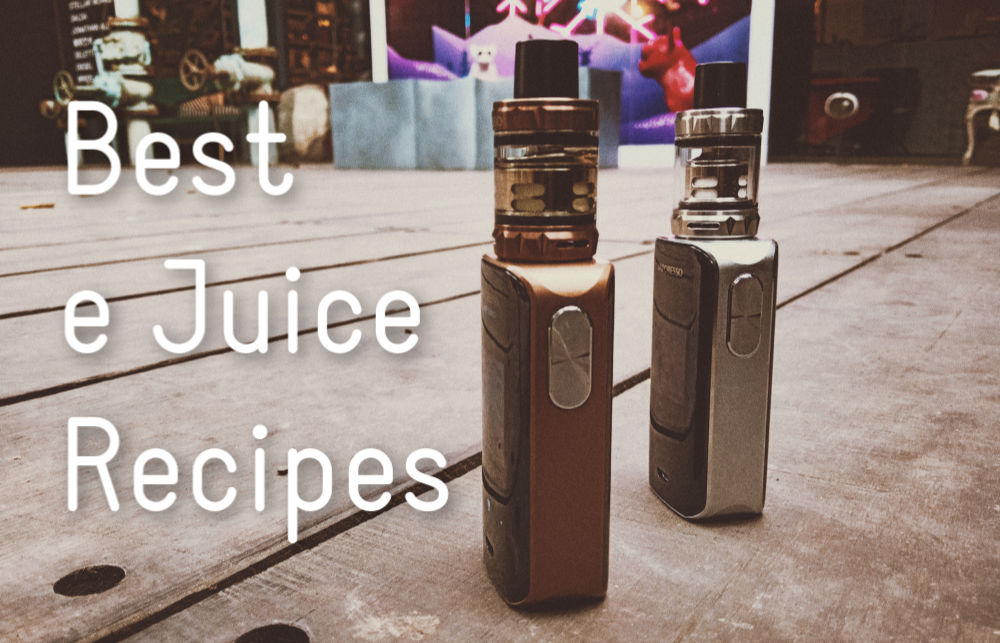 The Best e Juice Recipes of 2020