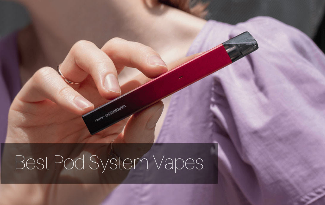 The Best Pod System Vapes in 2021