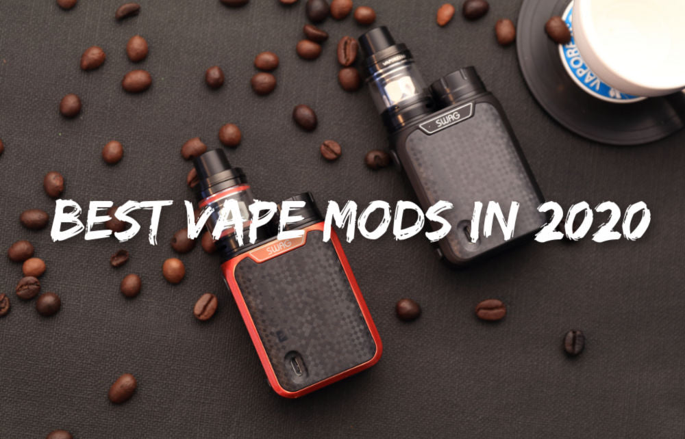 The Best Vape Mods in 2020